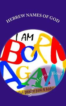 portada I am Born Again: The Hebrew Names of God (en Inglés)