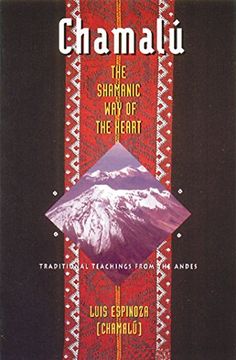 portada Chamalú: The Shamanic way of the Heart: Traditional Teachings From the Andes (en Inglés)