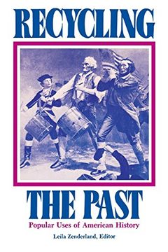portada Recycling the Past: Popular Uses of American History (in English)