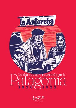 portada Lucha social y represión en la Patagonia 1920-1922