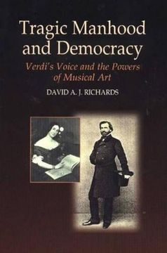 portada Tragic Manhood and Democracy: Verdi's Voice and the Powers of Musical Art (in English)