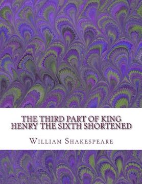 portada The Third Part of King Henry the Sixth Shortened: Shakespeare Edited for Length