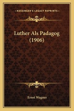 portada Luther Als Padagog (1906) (en Alemán)