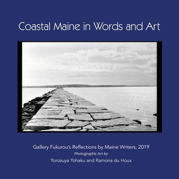 portada Coastal Maine in Words and Art: Gallery Fukurou's Reflections by Maine Writers, 2019 (en Inglés)