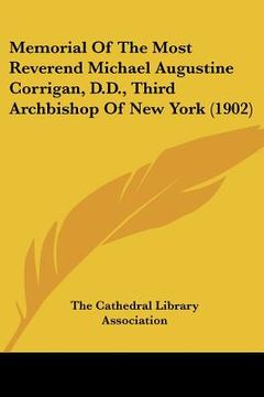 portada memorial of the most reverend michael augustine corrigan, d.d., third archbishop of new york (1902) (en Inglés)