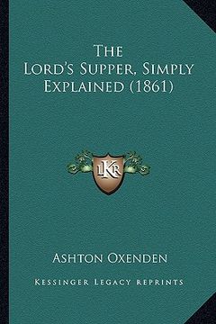 portada the lord's supper, simply explained (1861) (in English)