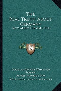 portada the real truth about germany: facts about the war (1914)