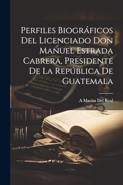 portada Perfiles Biográficos del Licenciado don Manuel Estrada Cabrera, Presidente de la República de Guatemala