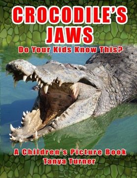 portada CROCODILE'S JAWS  Do Your Kids Know This?: A Children's Picture Book (Amazing Creature Series) (Volume 2)
