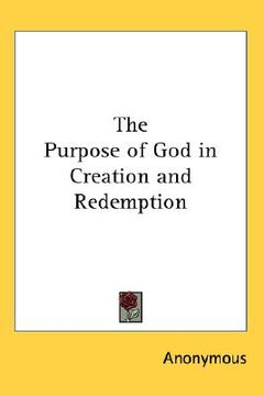 portada the purpose of god in creation and redemption (en Inglés)