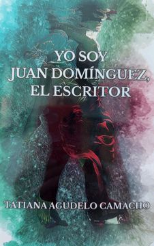 Yo soy Juan Domínguez, el escritor (in Spanish)