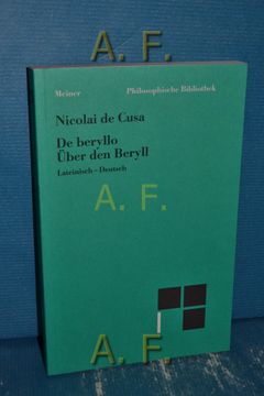 portada Über den Beryll: Lateinisch-Deutsch. Neu Übers. , Eingeleitet und mit Anm. Hrsg. Von Karl Bormann / Schriften des Nikolaus von Kues in Deutscher Übersetzung h. 2, Philosophische Bibliothek bd. 295 (in Latin)