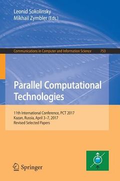 portada Parallel Computational Technologies: 11th International Conference, PCT 2017, Kazan, Russia, April 3-7, 2017, Revised Selected Papers (en Inglés)