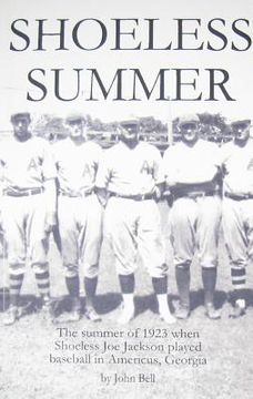 portada Shoeless Summer: The summer of 1923 when Shoeless Joe Jackson played baseball in Americus, Georgia (in English)