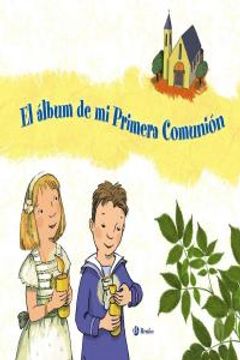 portada El Álbum De Mi Primera Comunión (Castellano - Bruño - Albumes - Albumes Ilustrados)