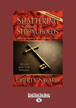 portada shattering your strongholds (large print 16pt) (en Inglés)