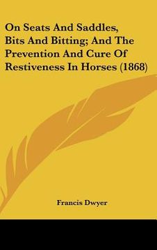 portada on seats and saddles, bits and bitting; and the prevention and cure of restiveness in horses (1868)
