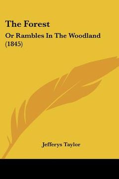 portada the forest: or rambles in the woodland (1845) (en Inglés)