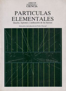 portada Particulas Elementales Quarks, Leptones y Unificacion.