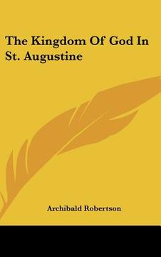 portada the kingdom of god in st. augustine (en Inglés)