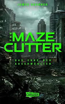 portada The Maze Cutter - das Erbe der Auserwählten: Das Spin-Off zur Nervenzerfetzenden Maze-Runner-Serie - in der 1. Auflage mit Farbschnitt! (en Alemán)