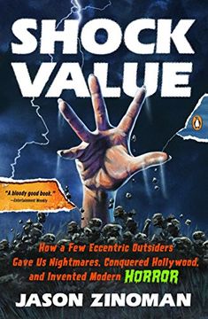 portada Shock Value: How a few Eccentric Outsiders Gave us Nightmares, Conquered Hollywood, and Invented Modern Horror 