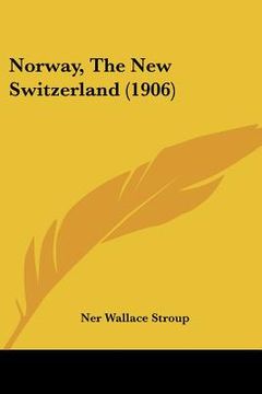 portada norway, the new switzerland (1906) (en Inglés)
