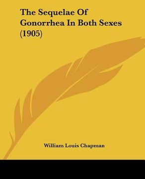 portada the sequelae of gonorrhea in both sexes (1905)