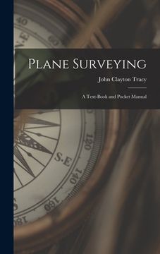 portada Plane Surveying: A Text-Book and Pocket Manual (en Inglés)