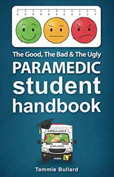 portada The Good, the bad & the Ugly Paramedic Student Handbook: 1 (Gbu Paramedic) 