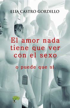 portada El Amor Nada Tiene que ver con el Sexo o Puede que si (in Spanish)