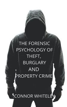 portada The Forensic Psychology of Theft, Burglary and Property Crime: 26 (an Introductory Series) (en Inglés)
