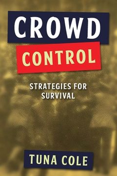 portada Crowd Control: strategies for survival (en Inglés)