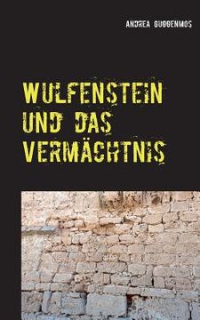 portada Wulfenstein und das Vermächtnis (en Alemán)