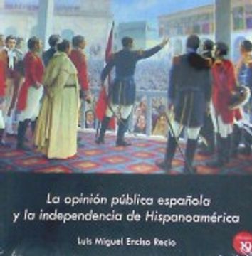portada La opinión pública española y la independencia hispanoamericana, 1819-1820: Prólogo de Ramón Serrera Contreras