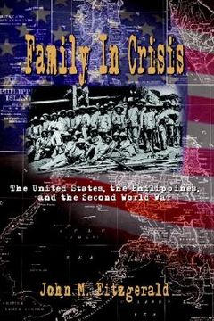 portada family in crisis: the united states, the philippines, and the second world war (en Inglés)