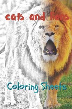 portada Cat and Lion Coloring Sheets: 30 Cat and Lion Drawings, Coloring Sheets Adults Relaxation, Coloring Book for Kids, for Girls, Volume 13 (en Inglés)