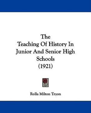 portada the teaching of history in junior and senior high schools (1921) (en Inglés)