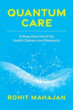 portada Quantum Care: A Deep Dive Into ai for Health Delivery and Research (en Inglés)