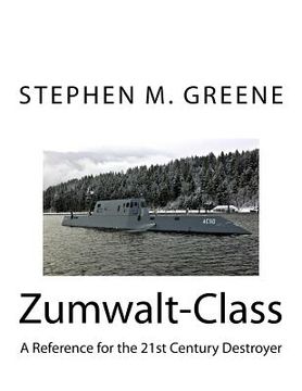 portada Zumwalt-Class: A Reference for the 21st Century Destroyer (in English)