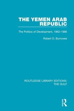 portada The Yemen Arab Republic: The Politics of Development, 1962-1986 (en Inglés)
