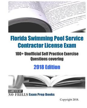 portada Florida Swimming Pool Service Contractor License Exam 100+ Unofficial Self Practice Exercise Questions covering 2018/19 Edition (en Inglés)