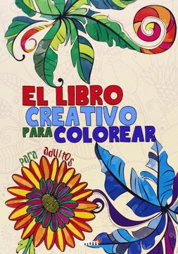 portada El Libro Creativo Para Colorear (in Spanish)