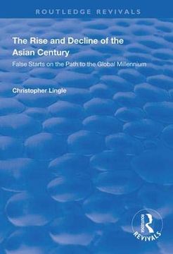 portada The Rise and Decline of the Asian Century: False Starts on the Path to the Global Millennium (en Inglés)