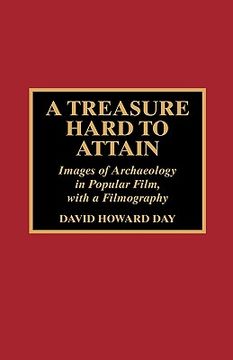 portada a treasure hard to attain: images of archaeology in popular film with a filmography (in English)