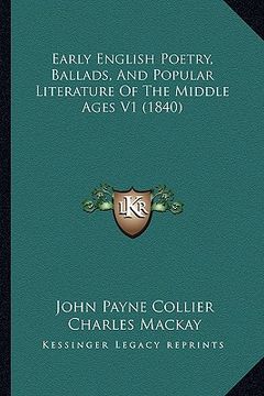 portada early english poetry, ballads, and popular literature of the middle ages v1 (1840) (in English)