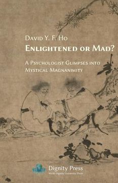 portada Enlightened or Mad? A Psychologist Glimpses into Mystical Magnanimity (en Inglés)