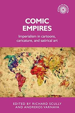 portada Comic Empires: Imperialism in Cartoons, Caricature, and Satirical Art: 187 (Studies in Imperialism) 