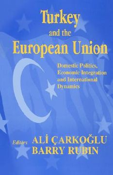 portada turkey and the european union: domestic politics, economic integration and international dynamics (en Inglés)