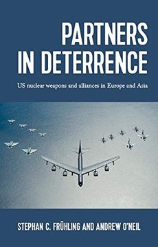 portada Partners in Deterrence: Us Nuclear Weapons and Alliances in Europe and Asia (en Inglés)